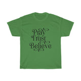 Pray, Trust, Believe Tee