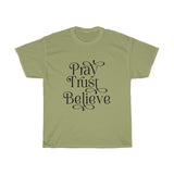 Pray, Trust, Believe Tee