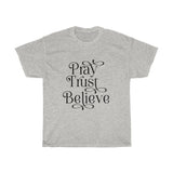 Pray, Trust, Believe Tee